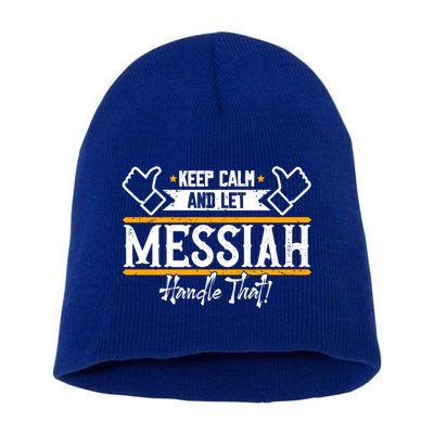 Messiah Keep Calm And Let Messiah Handle That Gift Short Acrylic Beanie
