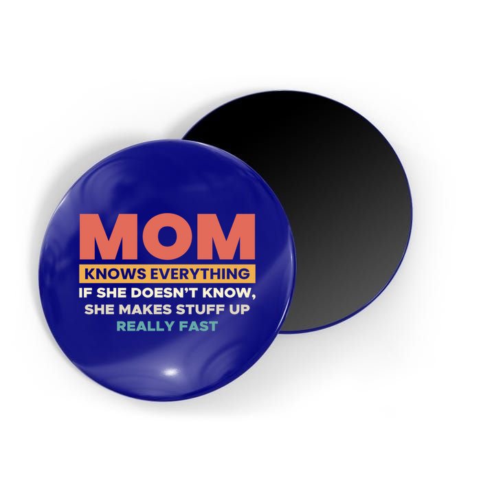 Mom Knows Everything … Mothers Day Cute Gift Magnet