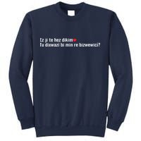 Max Kruse Ez Ji Te Hez Dikim Tu Dixwazî Bi Min Re Bizwewicî Sweatshirt