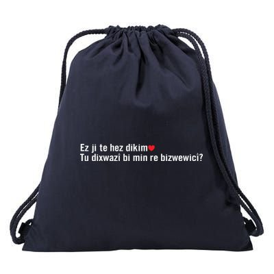 Max Kruse Ez Ji Te Hez Dikim Tu Dixwazî Bi Min Re Bizwewicî Drawstring Bag