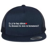 Max Kruse Ez Ji Te Hez Dikim Tu Dixwazî Bi Min Re Bizwewicî Flat Bill Trucker Hat