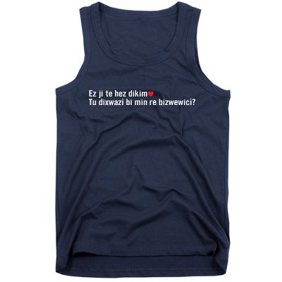 Max Kruse Ez Ji Te Hez Dikim Tu Dixwazî Bi Min Re Bizwewicî Tank Top