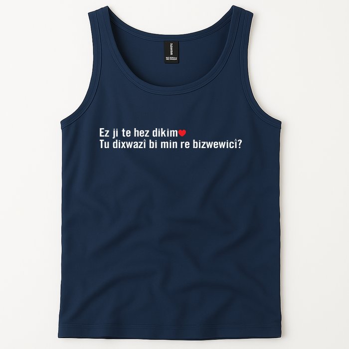 Max Kruse Ez Ji Te Hez Dikim Tu Dixwazî Bi Min Re Bizwewicî Tank Top