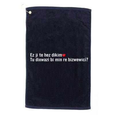 Max Kruse Ez Ji Te Hez Dikim Tu Dixwazî Bi Min Re Bizwewicî Golf Towel