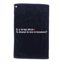 Max Kruse Ez Ji Te Hez Dikim Tu Dixwazî Bi Min Re Bizwewicî Golf Towel