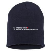 Max Kruse Ez Ji Te Hez Dikim Tu Dixwazî Bi Min Re Bizwewicî Short Acrylic Beanie