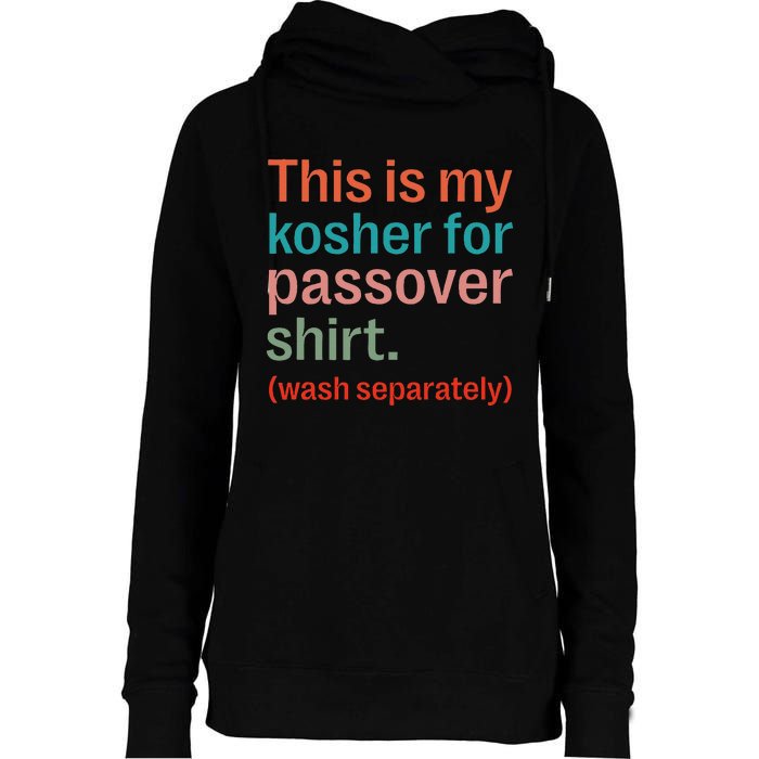 My Kosher For Passover Wash Separately Matzah Pesach Womens Funnel Neck Pullover Hood