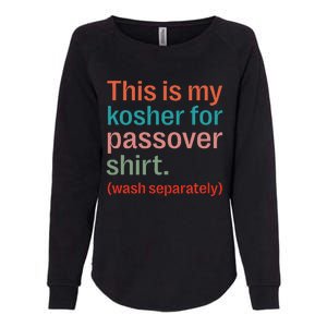 My Kosher For Passover Wash Separately Matzah Pesach Womens California Wash Sweatshirt