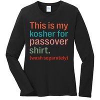 My Kosher For Passover Wash Separately Matzah Pesach Ladies Long Sleeve Shirt