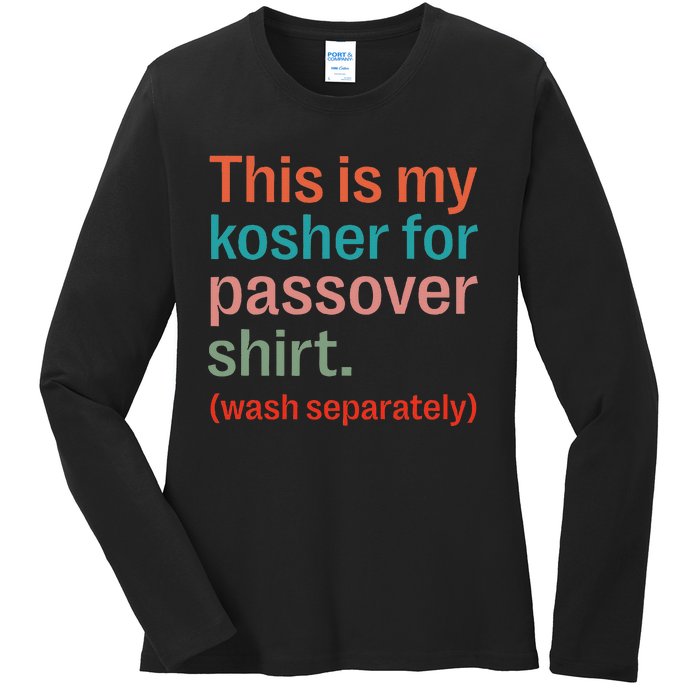 My Kosher For Passover Wash Separately Matzah Pesach Ladies Long Sleeve Shirt