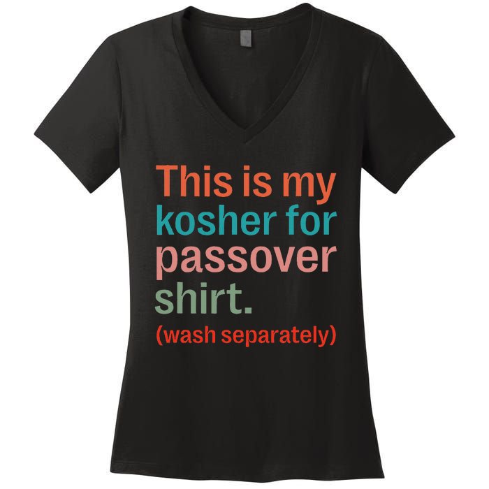 My Kosher For Passover Wash Separately Matzah Pesach Women's V-Neck T-Shirt