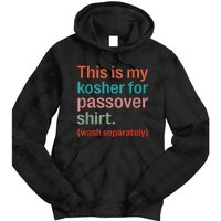 My Kosher For Passover Wash Separately Matzah Pesach Tie Dye Hoodie