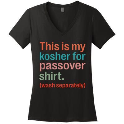 My Kosher For Passover Wash Separately Matzah Pesach Women's V-Neck T-Shirt