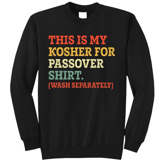 My Kosher For Passover Wash Separately Matzah Pesach Tall Sweatshirt