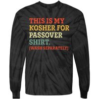 My Kosher For Passover Wash Separately Matzah Pesach Tie-Dye Long Sleeve Shirt