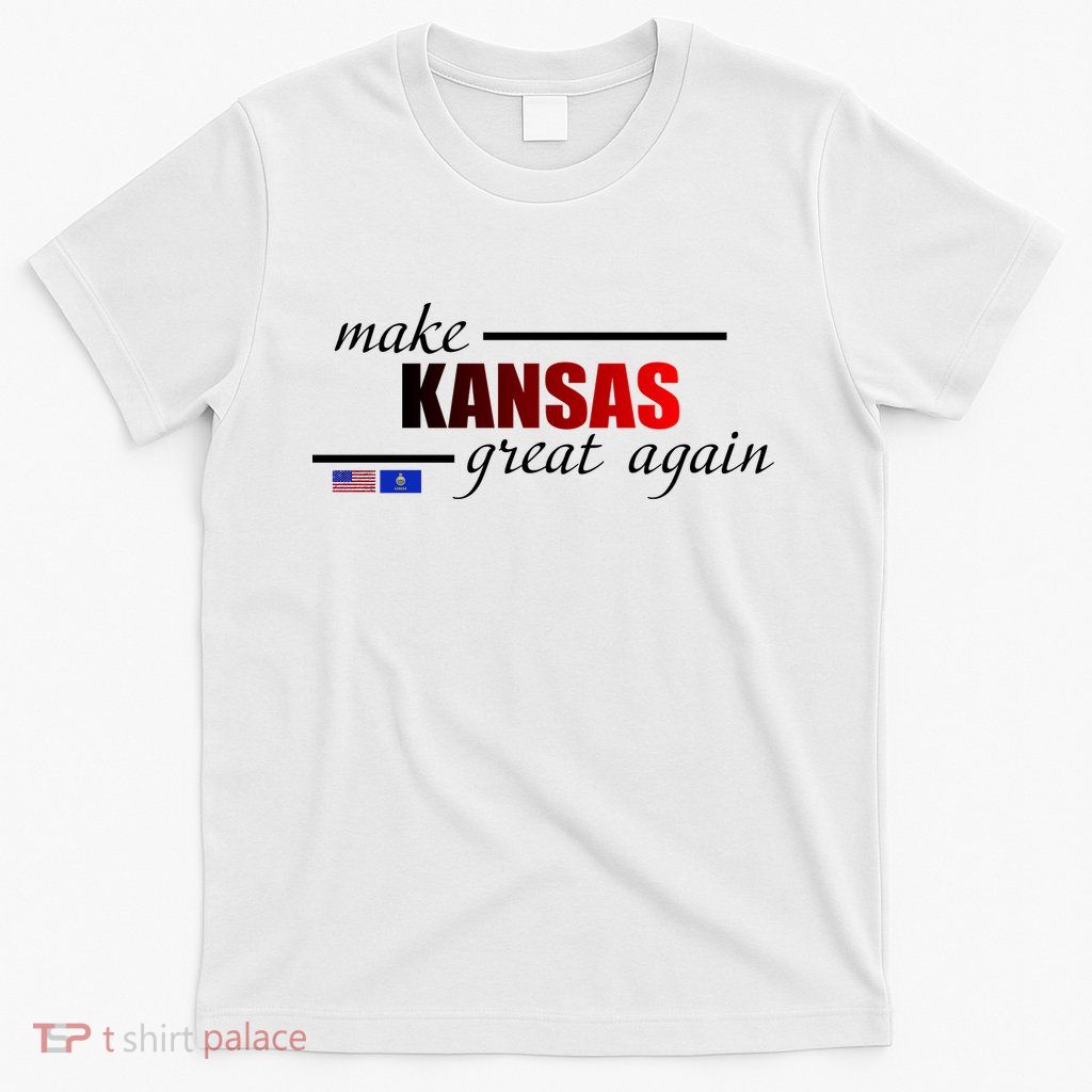 Make Kansas Great Again T-Shirt