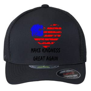 Make Kindness Great Again Distressed Flag Heart Meaningful Gift Flexfit Unipanel Trucker Cap