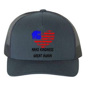 Make Kindness Great Again Distressed Flag Heart Meaningful Gift Yupoong Adult 5-Panel Trucker Hat