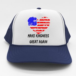 Make Kindness Great Again Distressed Flag Heart Meaningful Gift Trucker Hat