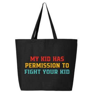 My K.I.D Has Permission To Fight Your K.I.D 25L Jumbo Tote