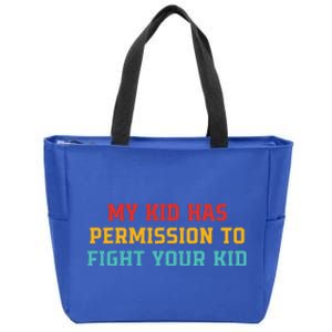 My K.I.D Has Permission To Fight Your K.I.D Zip Tote Bag