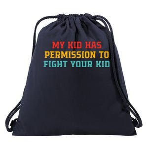 My K.I.D Has Permission To Fight Your K.I.D Drawstring Bag