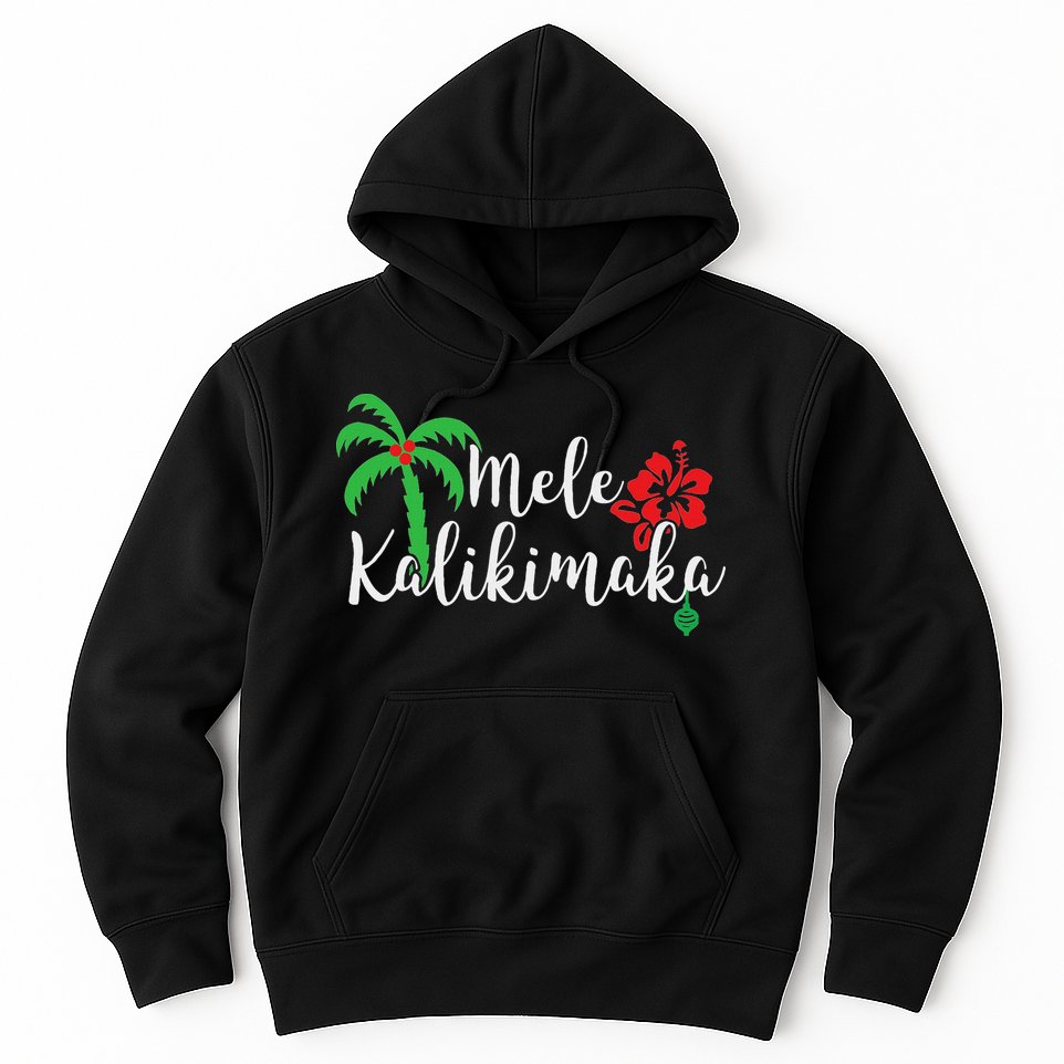 Mele Kalikimaka Hawaiian Merry Christmas Hoodie