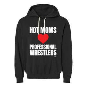 Maria Kanellis Hot Moms Love Professional Wrestlers Garment-Dyed Fleece Hoodie