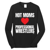 Maria Kanellis Hot Moms Love Professional Wrestlers Long Sleeve Shirt