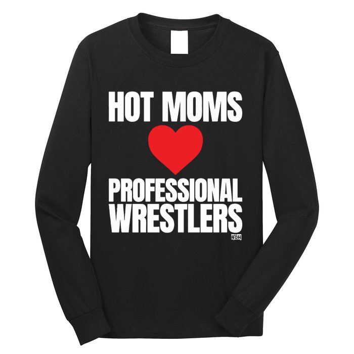 Maria Kanellis Hot Moms Love Professional Wrestlers Long Sleeve Shirt