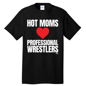 Maria Kanellis Hot Moms Love Professional Wrestlers Tall T-Shirt