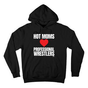 Maria Kanellis Hot Moms Love Professional Wrestlers Tall Hoodie