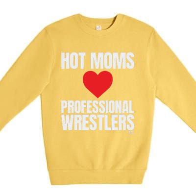 Maria Kanellis – Hot Moms Love Professional Wrestlers Premium Crewneck Sweatshirt