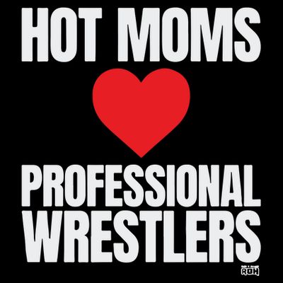 Maria Kanellis – Hot Moms Love Professional Wrestlers T-Shirt