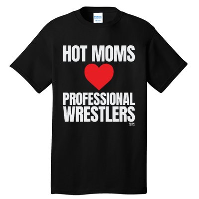 Maria Kanellis – Hot Moms Love Professional Wrestlers Tall T-Shirt