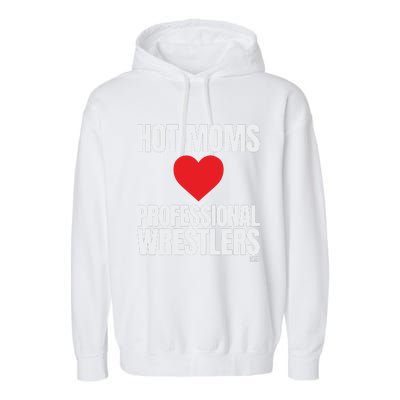 Maria Kanellis – Hot Moms Love Professional Wrestlers Garment-Dyed Fleece Hoodie