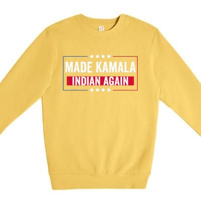 Made Kamala Indian Again Funny Sarcastic Premium Crewneck Sweatshirt