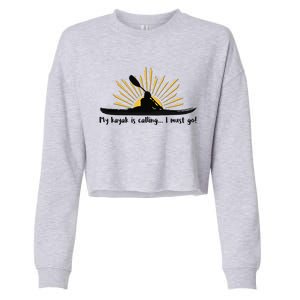 My Kayak Is Calling I Must Go Funny I Love Kayaking Cropped Pullover Crew