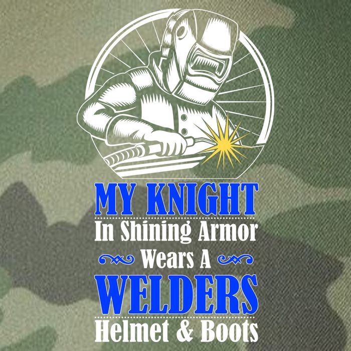 My Knight In Shining Armor Wears A Welders Helmet And Boots Legacy Tie Dye Trucker Hat