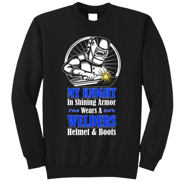 My Knight In Shining Armor Wears A Welders Helmet And Boots Sweatshirt