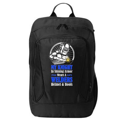 My Knight In Shining Armor Wears A Welders Helmet And Boots City Backpack