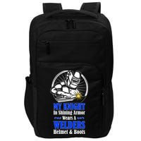 My Knight In Shining Armor Wears A Welders Helmet And Boots Impact Tech Backpack