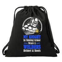 My Knight In Shining Armor Wears A Welders Helmet And Boots Drawstring Bag