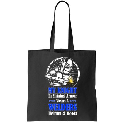 My Knight In Shining Armor Wears A Welders Helmet And Boots Bag