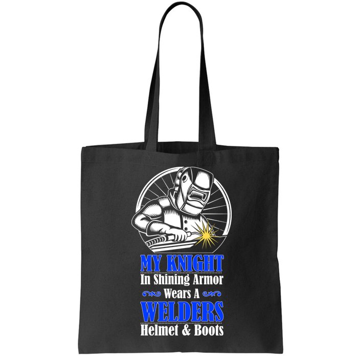 My Knight In Shining Armor Wears A Welders Helmet And Boots Bag