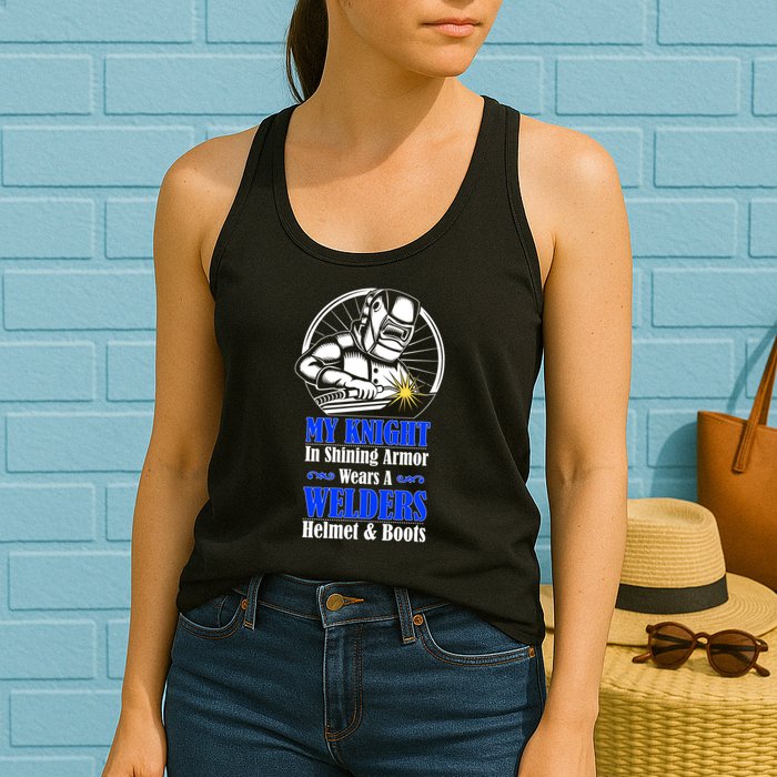 My Knight In Shining Armor Wears A Welders Helmet And Boots Womens Tank Top
