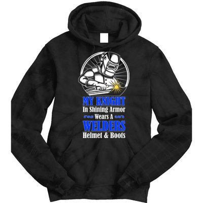 My Knight In Shining Armor Wears A Welders Helmet And Boots Tie Dye Hoodie