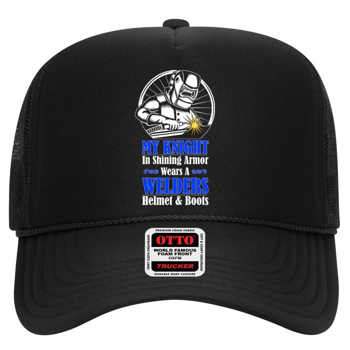 My Knight In Shining Armor Wears A Welders Helmet And Boots Trucker Hat