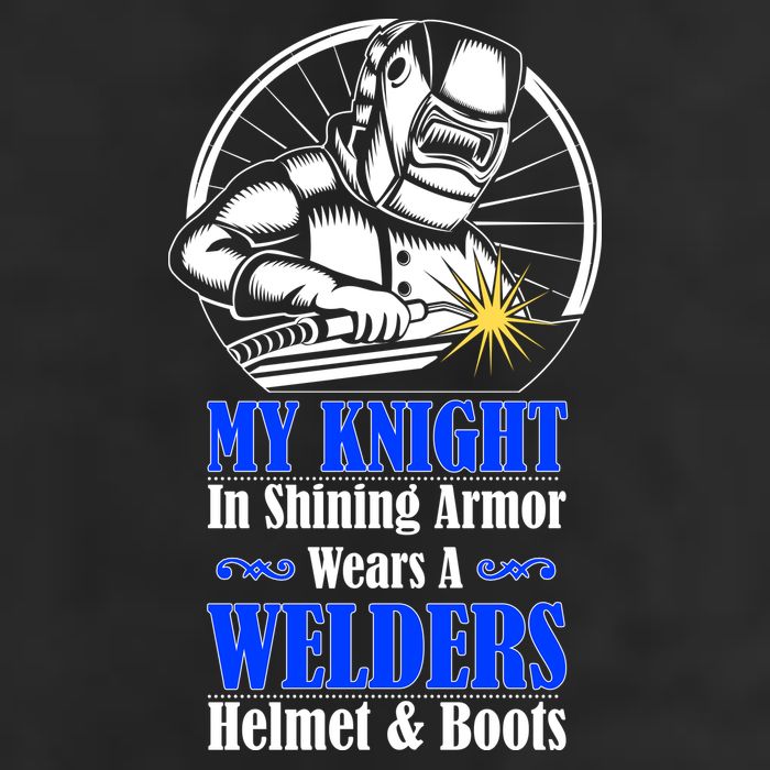 My Knight In Shining Armor Wears A Welders Helmet And Boots Trucker Hat