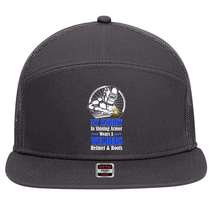 My Knight In Shining Armor Wears A Welders Helmet And Boots 7 Panel Mesh Trucker Snapback Hat